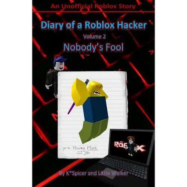 Diary of a Roblox Hacker 2: Nobody's Fool
