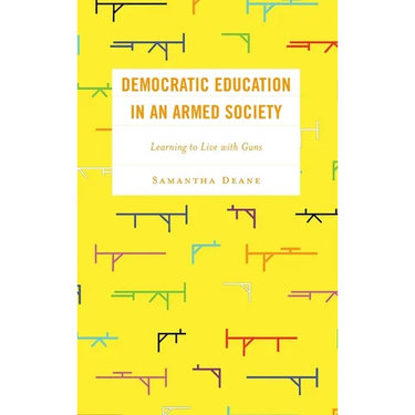 Democratic Education in an Armed Society: Learning to Live with Guns