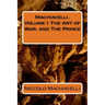 Machiavelli, Volume I The Art of War; and The Prince