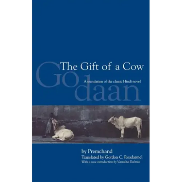 The Gift of a Cow: A Translation of the Classic Hindi Novel Godaan