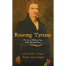Resisting Tyranny: The Story of Matthew Lyon, Early American Patriot