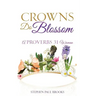 Crowns Do Blossom