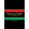 The Birth of God's United Black "Nation" in White America: The "Last Chapter"