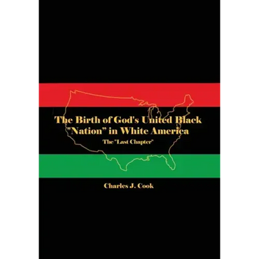 The Birth of God's United Black "Nation" in White America: The "Last Chapter"