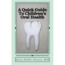 A Quick Guide To Children's Oral Health
