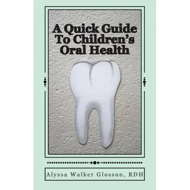 A Quick Guide To Children's Oral Health