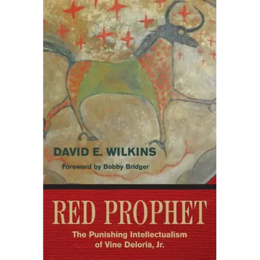 Red Prophet: The Punishing Intellectualism of Vine Deloria, Jr.