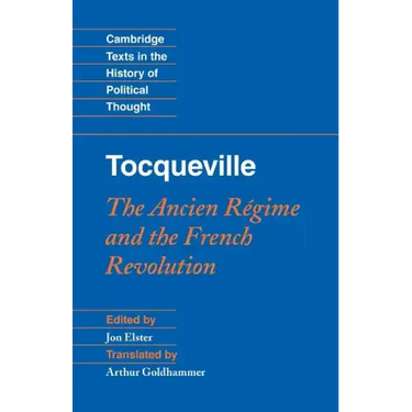 Tocqueville: The Ancien Régime and the French Revolution