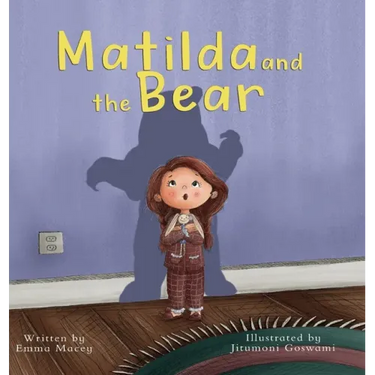 Matilda and the Bear: A heart-warming story written to normalize feelings of worry, provide simple and effective strategies to relieve them