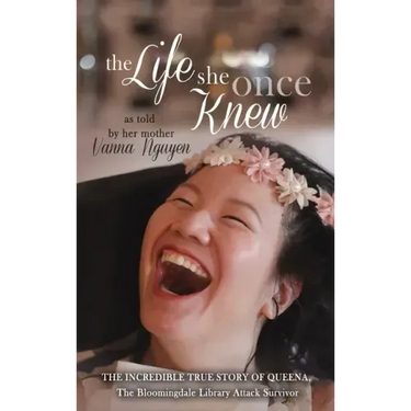 The Life She Once Knew: The Incredible True Story of Queena, The Bloomingdale Library Attack Survivor