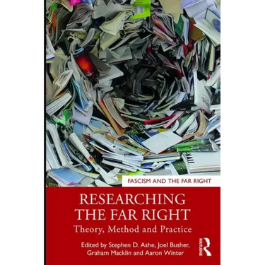 Researching the Far Right: Theory, Method and Practice