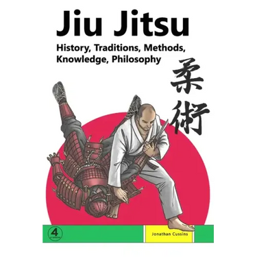 Jiu Jitsu: History, Traditions, Methods, Knowledge, Philosophy