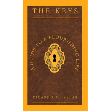 The Keys: A Guide To A Flourishing Life