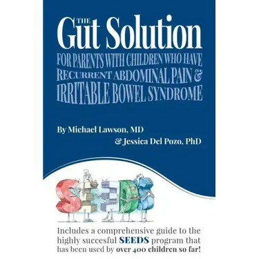 The Gut Solution: A guide for Parents with Children who have Recurrent Abdominal Pain and Irritable Bowel Syndrome