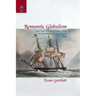 Romantic Globalism: British Literature and Modern World Order, 1750-1830