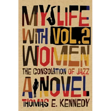 My Life with Women, Volume 2: Or, The Consolation of Jazz