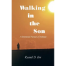 Walking in the Son: A Devotional Pursuit of Holiness