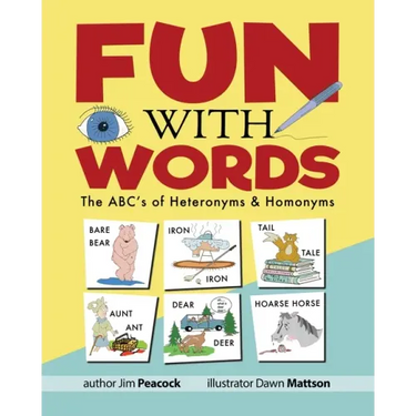 Fun With Words: The ABC's of Heteronyms & Homonyms