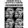 Gilbert Ryle & Jean Paul Sartre, Spiritus Ex Machina