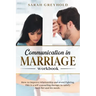 Communication in Marriage workbook: How to improve relationship and avoid fighting. This is a self counseling therapy to satisfy both her and his need