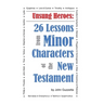 Unsung Heroes: 26 Lessons from Minor Characters of the New Testament
