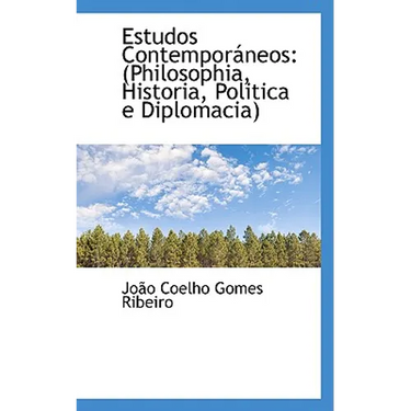 Estudos Contemporaneos: Philosophia, Historia, Politica E Diplomacia