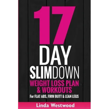 17-Day Slim Down (3rd Edition): Weight Loss Plan & Workouts For Flat Abs, Firm Butt & Lean Legs