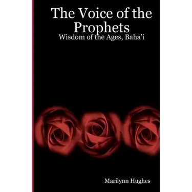 The Voice Of The Prophets: Wisdom Of The Ages, Bahai