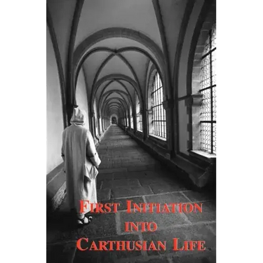 First Initiation Into Carthusian Life