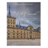 El Escorial: The History and Legacy of Spain's Most Famous Royal Site