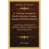 A Concise Account of North America a Concise Account of North America: Containing a Description of the Several British Colonies on Containing a Desc