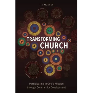 Transforming Church: Participating in God's Mission through Community Development