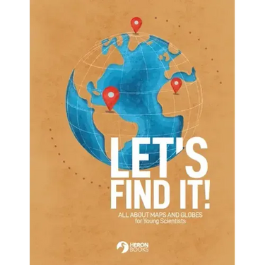 Let's Find It - All About Maps and Globes for Young Scientists