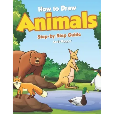 How to Draw Animals Step-by-Step Guide: Best Animal Drawing Book for You and Your Kid