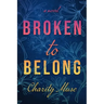 Broken to Belong