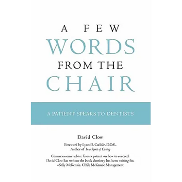 A Few Words from the Chair: A Patient Speaks to Dentists