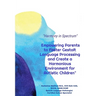 Harmony in Spectrum: Empowering Parents to Foster Gestalt Language Processing and Create a Harmonious Environment for Autistic Children