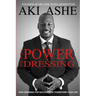 The Power of Dressing: How Dressing For Success Can Transform Your Life