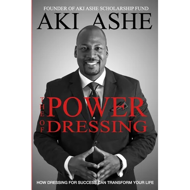 The Power of Dressing: How Dressing For Success Can Transform Your Life