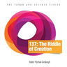 137: The Riddle of Creation