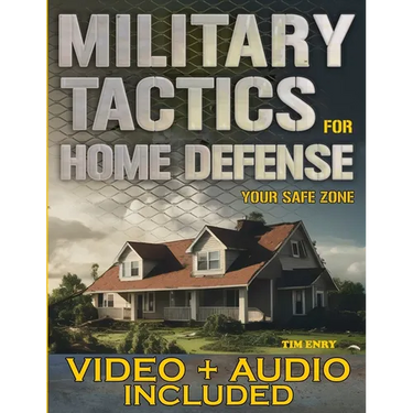 Military Tactics for Home Defense: From Survivor to Strategist, Defend Your Loved Ones by Making Your Home a Secure Survival Fortress