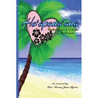 Ho'opono'ono - Restoration of Origin: Volume One: Personal