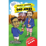 Totally Amazing Dad Jokes: A Collection of 801 Hilarious, Clean and Family-Friendly Puns, Incredibly Funny One-Liners and Cheesy Classics