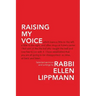 Raising My Voice: Selected Sermons and Writings