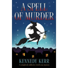 A Spell of Murder: A completely addictive witch cozy mystery