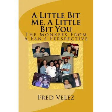 A Little Bit Me, A Little Bit You: The Monkees From A Fan's Perspective