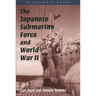 The Japanese Submarine Force and World War II