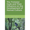 The Trickster Gods and Their Influence on the Development of Human Culture