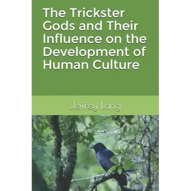 The Trickster Gods and Their Influence on the Development of Human Culture