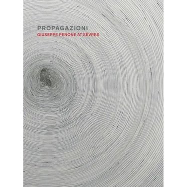 Propagazioni: Giuseppe Penone at Sèvres